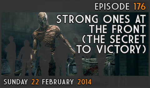GameOverCast Episode 176 - Strong ones at the front (the secret to victory)