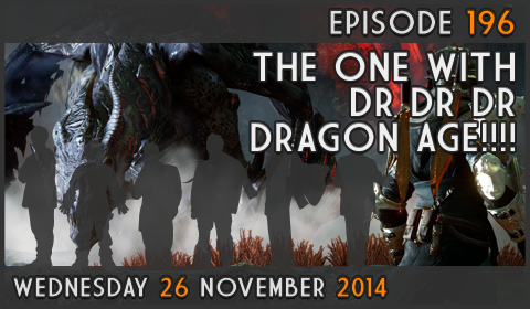 GameOverCast Episode 196 - The one with DR DR DR DRAGON AGE!!!!