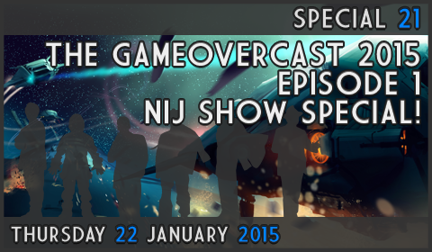 GameOverCast Special Episode 21 - The GameOverCast 2015 episode 1 NIJ show special!